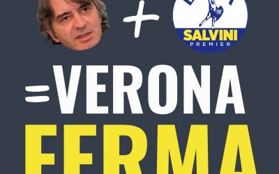 SBOARINA + LEGA = VERONA FERMA: L’ADDIZIONE CHE FA MALE AL FUTURO DELLA CITTÁ