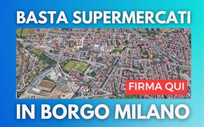 Già 600 firme raccolte in pochi giorni contro i supermercati in Borgo Milano